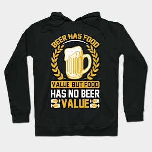 Beer Has Food Value But Food Has No Beer Value  T Shirt For Women Men Hoodie